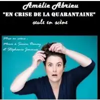 Amélie Abrieu - En Crise de la Quarantaine