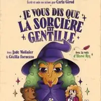 Je Vous Dis que la Sorcière est Gentille