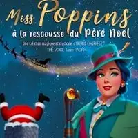Pièces de théâtre Miss Poppins à La Rescousse Du Père Noël