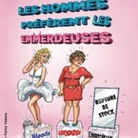 Les Hommes Préfèrent Les Emmerdeuses