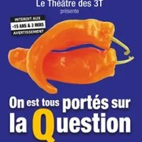 On est Tous Portés par la Question - Théâtre des 3T - Cie 37, Toiulouse