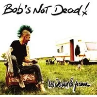 Bob's Not Dead