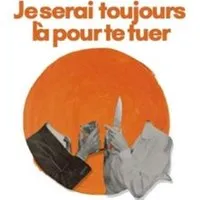 Je Serai Toujours Là Pour Te Tuer