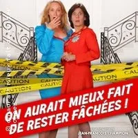 On Aurait Mieux Fait De Rester Fachées
