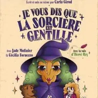 Je Vous Dis Que La Sorcière Est Gentille