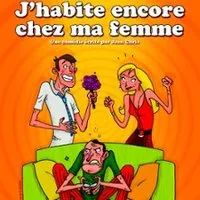 J'habite Encore Chez Ma Femme