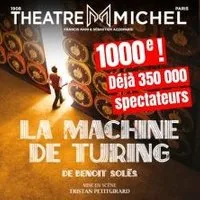 La Machine de Turing - Théâtre Michel, Paris