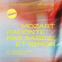 Le Classique du Dimanche - Mozart raconté par Sabine et Simon