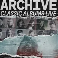 Archive - Classic Albums Live Tour
