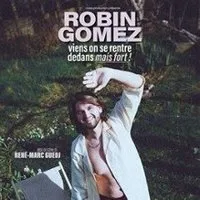 Robin Gomez - Viens On Se Rentre Dedans Mais Fort - Le Rideau Rouge - Lyon