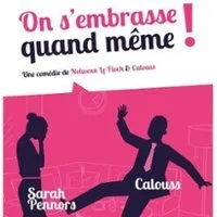 On S'Embrasse Quand Même ( Tournée )
