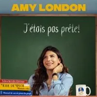 Amy London - J'étais Pas Prête !